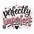 Perfectly Imperfect