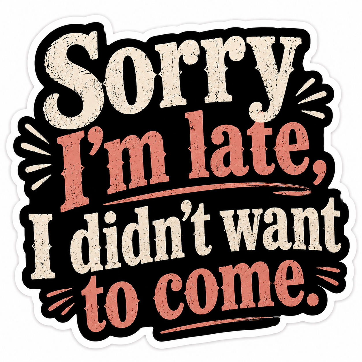 Sorry I’m Late