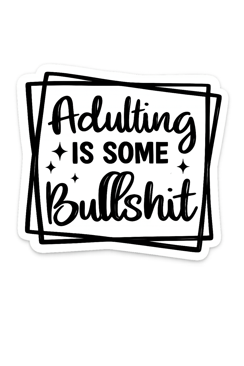 Adulting is Some Bullshit
