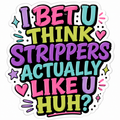 Strippers Like You