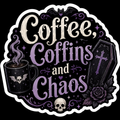 Coffee, Coffins and Chaos