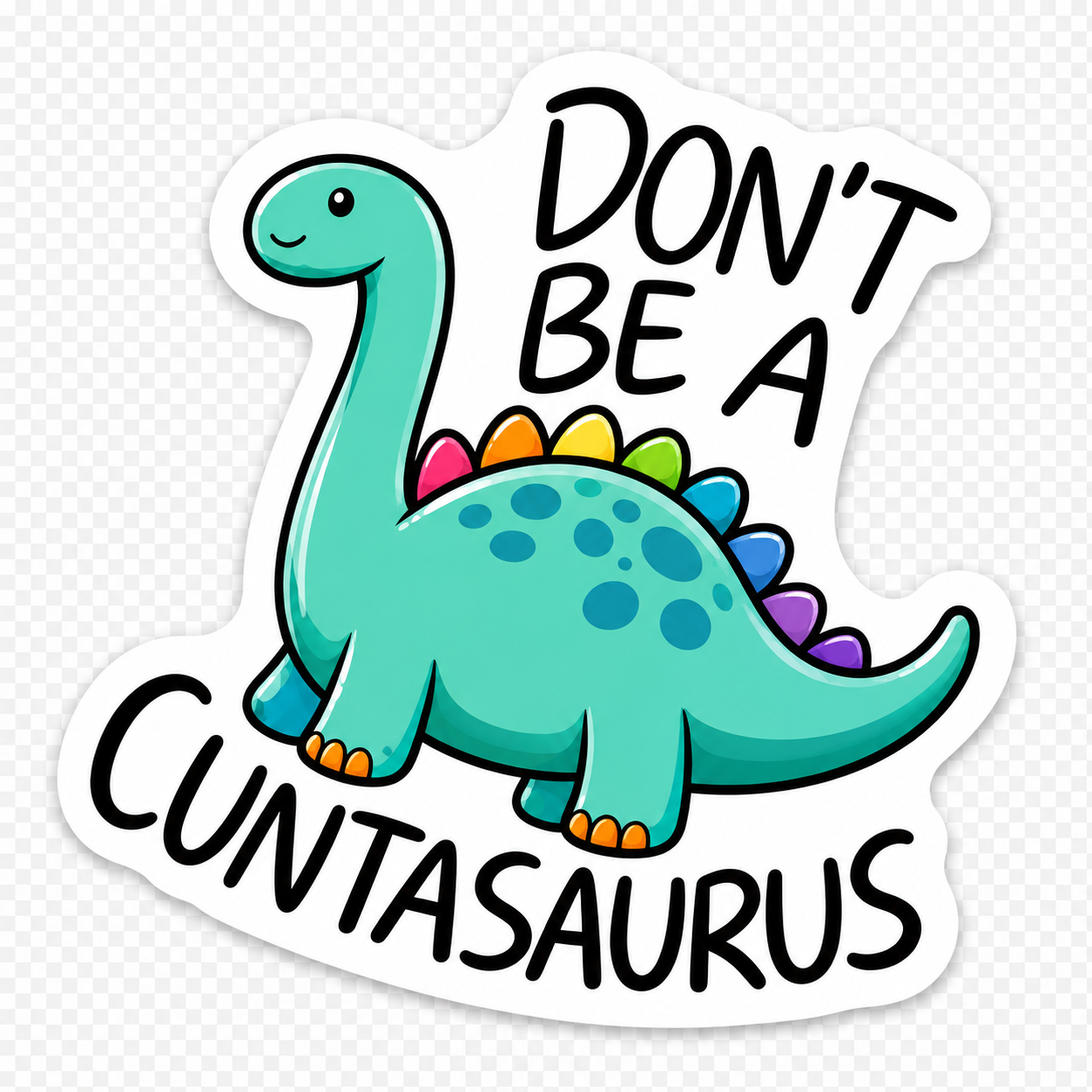 Don't Be a Cuntasaurus