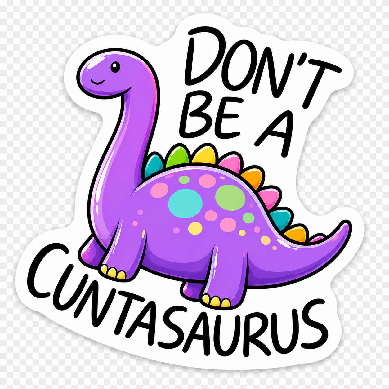 Don't Be a Cuntasaurus