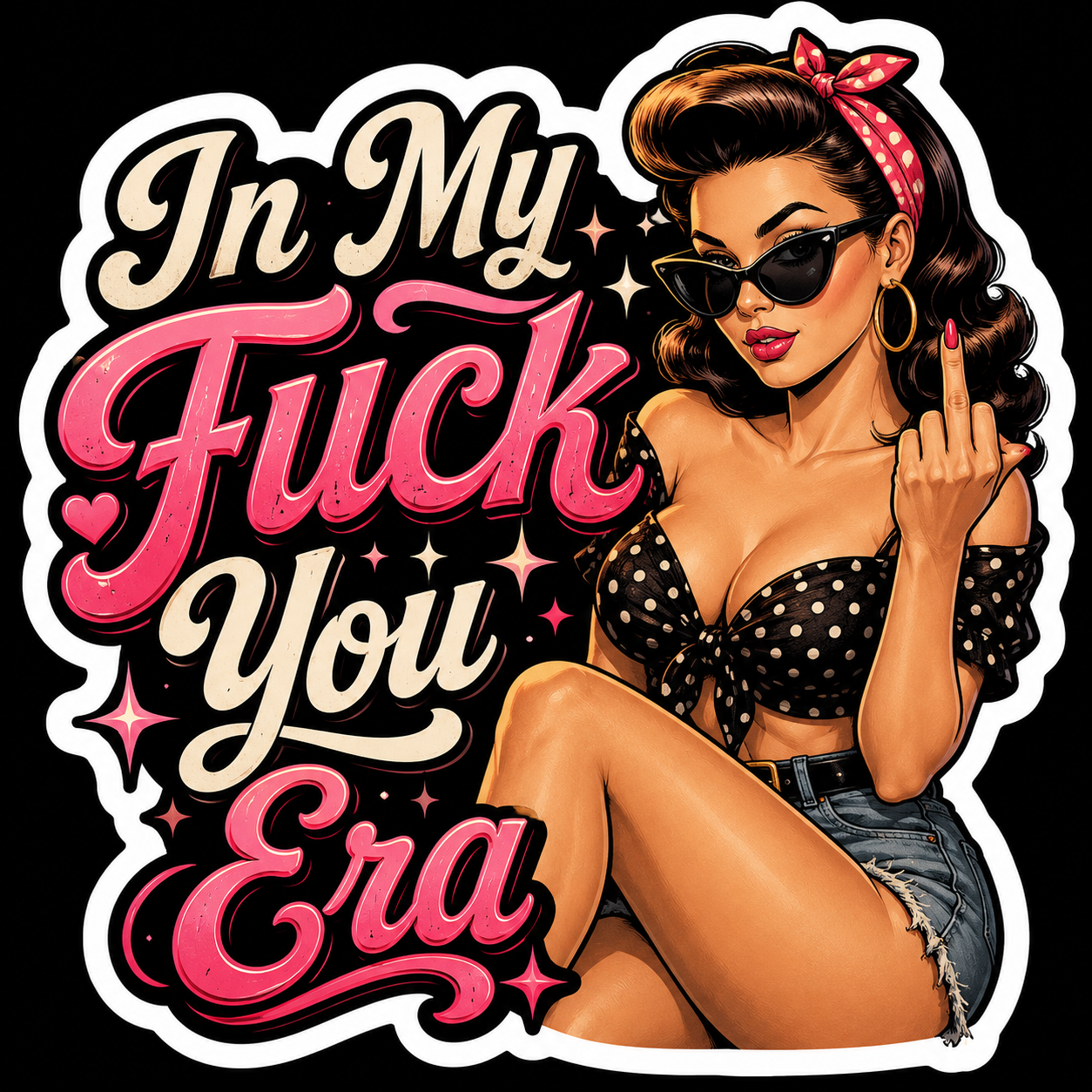 In My Fuck You Era