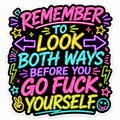 Remember To Look Both Ways...