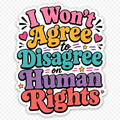 I Won't Agree To Disagree on Human Rights