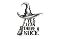 Yes I Can Drive A Stick Witch Hat Sticker
