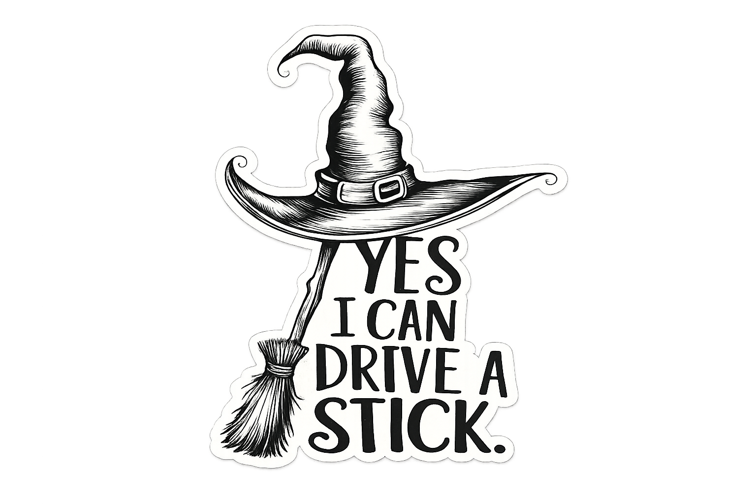 Yes I Can Drive A Stick Witch Hat Sticker