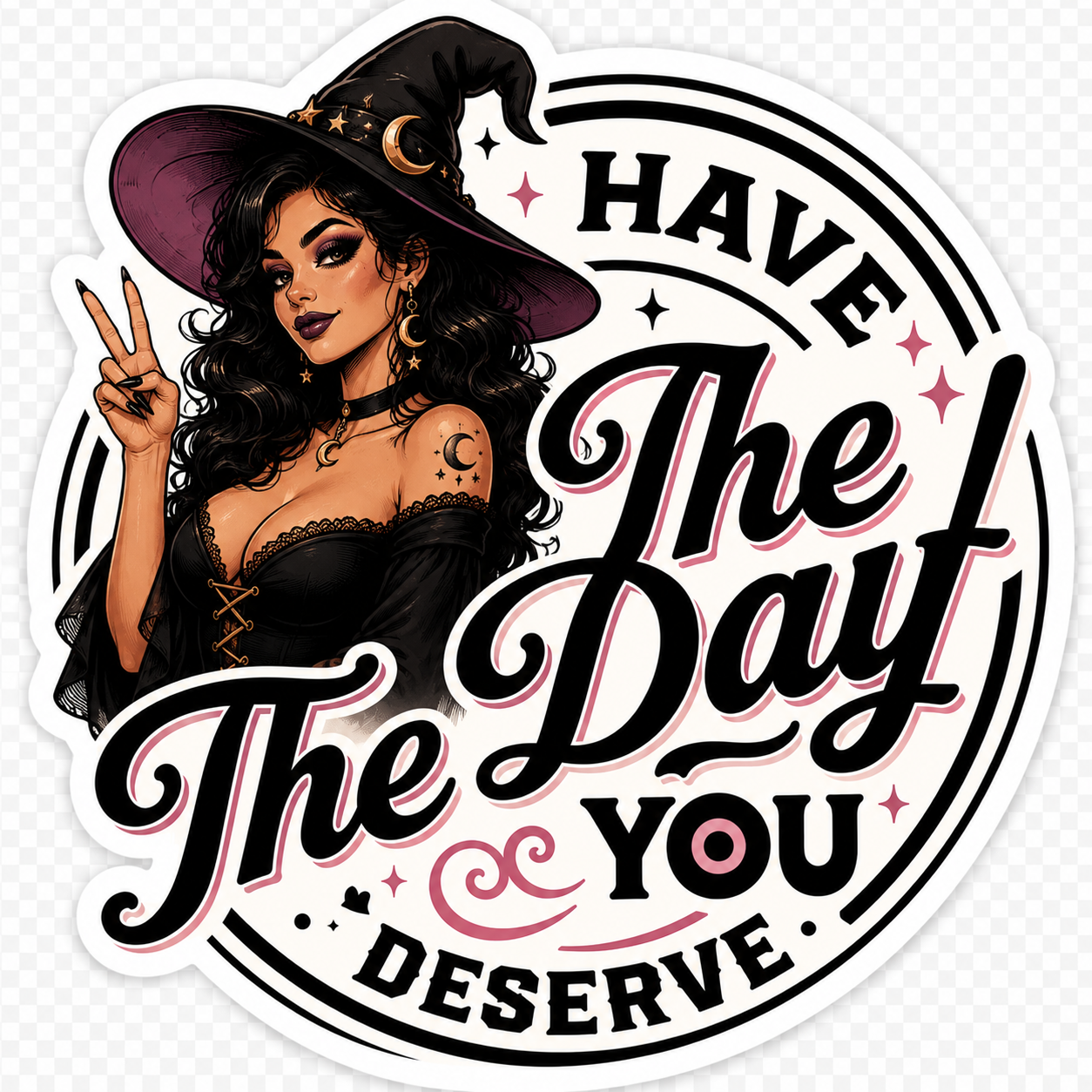 Have The Day You Deserve