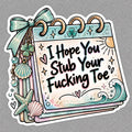 Coastal planner sticker with sea glass, seashells, starfish and text I Hope You Stub Your Fucking Toe