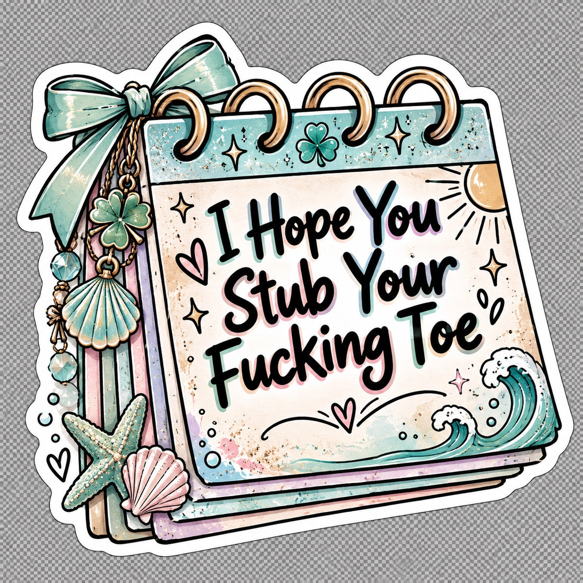 Coastal planner sticker with sea glass, seashells, starfish and text I Hope You Stub Your Fucking Toe