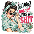 Retro woman in mint shamrock outfit with sunglasses and text Oh Look Nobody Gives A Shit