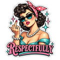 Retro woman in sunglasses giving the middle finger with pink and teal accents and the word Respectfully